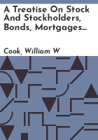 A_treatise_on_stock_and_stockholders__bonds__mortgages_and_general_corporation_law