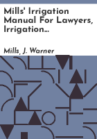 Mills__irrigation_manual_for_lawyers__irrigation_officers__engineers_and_water_users