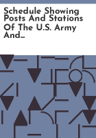 Schedule_showing_posts_and_stations_of_the_U_S__Army_and_data_relative_to_issuance_of_bills_of_lading_and_transportation_requests__in_connection_with_transportation_of_freight_and_passengers_thereto