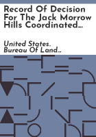 Record_of_decision_for_the_Jack_Morrow_Hills_coordinated_activity_plan_Green_River_resource_management_plan_amendment_for_public_lands_administered_by_the_U_S__Department_of_the_Interior__Bureau_of_Land_Management__Rock_Springs_Field_Office