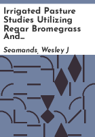 Irrigated_pasture_studies_utilizing_regar_bromegrass_and_fawn_tall_fescue_for_summer_grazing_of_yearling_crossbred_heifers