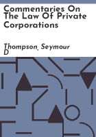 Commentaries_on_the_law_of_private_corporations