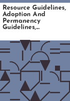 Resource_guidelines__adoption_and_permanency_guidelines__and_Adoption_and_Safe_Families_Act